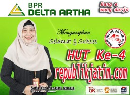 Komisaris, Direktur Utama dan Segenap Karyawan BPR Delta Artha Sidoarjo Mengucapkan Selamat dan Sukses HUT ke 4 republikjatim.com