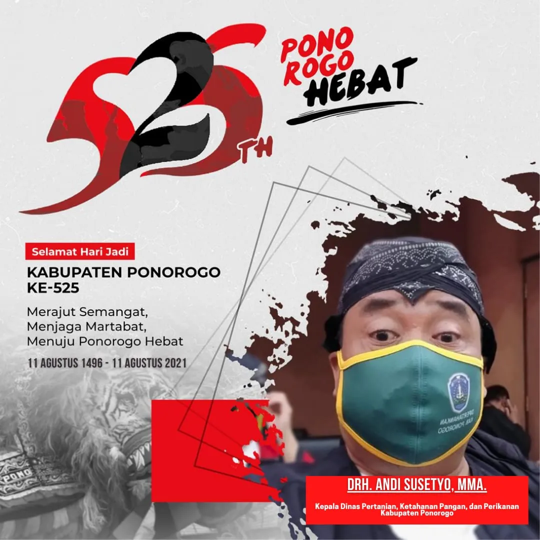 Kepala Dinas Pertanian, Ketahanan Pangan dan Perikanan Kabupaten Ponorogo, Andi Susetyo Mengucapkan Selamat Hari Jadi Kabupaten Ponorogo ke 525