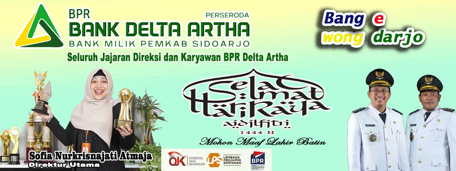 Seluruh Jajaran Direksi dan Karyawan BPR Delta Artha Sidoarjo Mengucapkan Selamat Hari Raya Idul Fitri 1444 Hijriyah