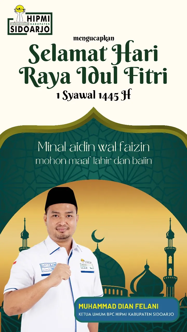 Ketua Umum dan Pengurus BPC HIPMI Kabupaten Sidoarjo Mengucapkan Selamat Hari Raya Idul Fitri 1445 Hijriyah