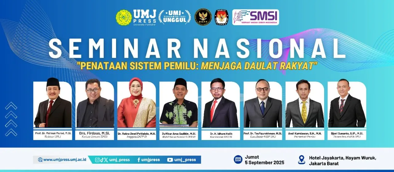 Demi Menjaga Daulat Rakyat, UMJ Siap Gelar Seminar Nasional Bahas Penataan Sistem Pemilu Baru 2029