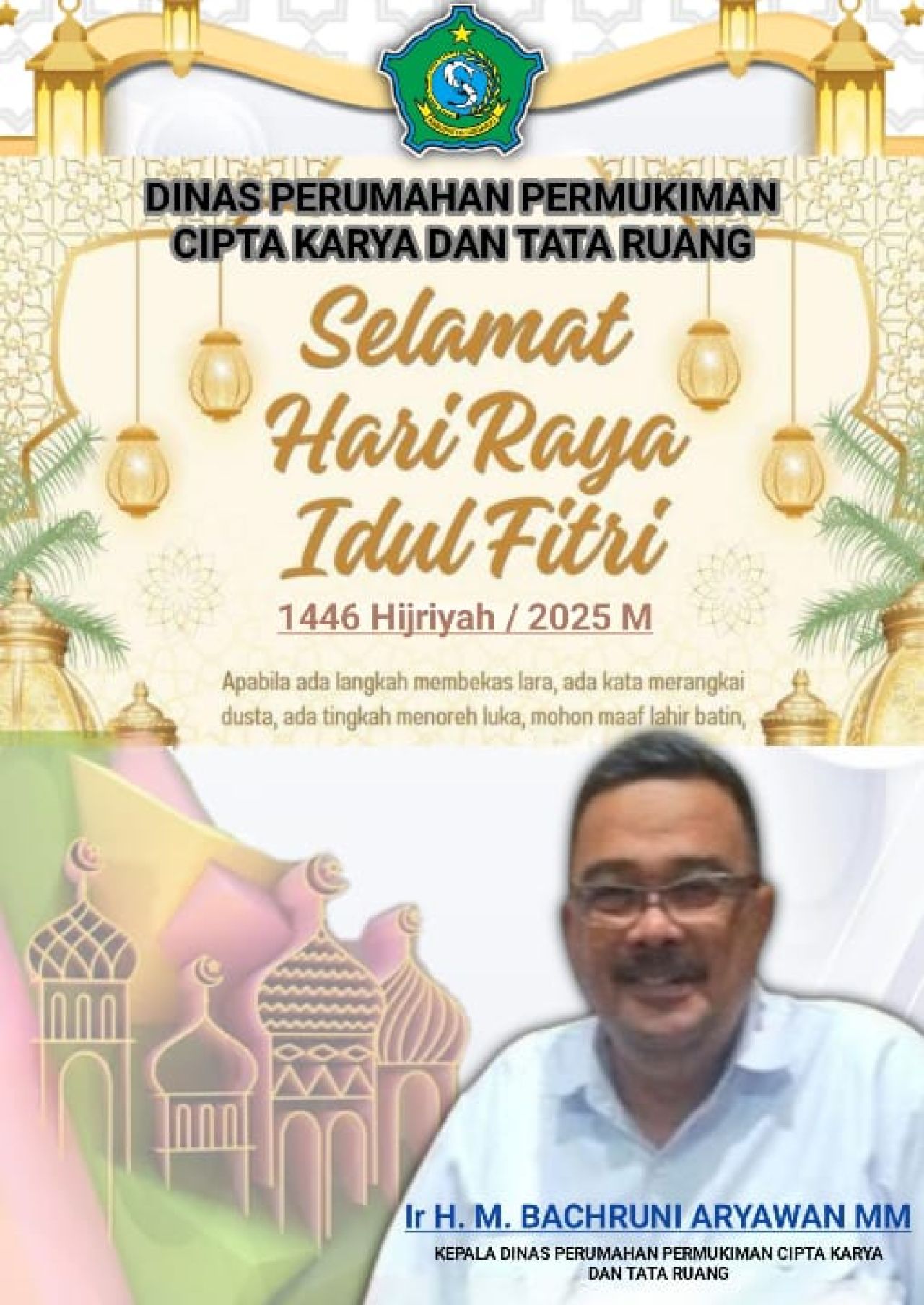 Kepala Dinas Perumahan Permukiman Cipta Karya dan Tata Ruang Beserta Staf Mengucapkan Selamat Hari Raya Idul Fitri 1446 Hijriyah
