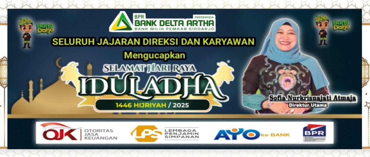 Seluruh Jajaran Direksi dan Karyawan BPR Delta Artha Sidoarjo Mengucapkan Selamat Hari Raya Idul Adha 1446 Hijriyah