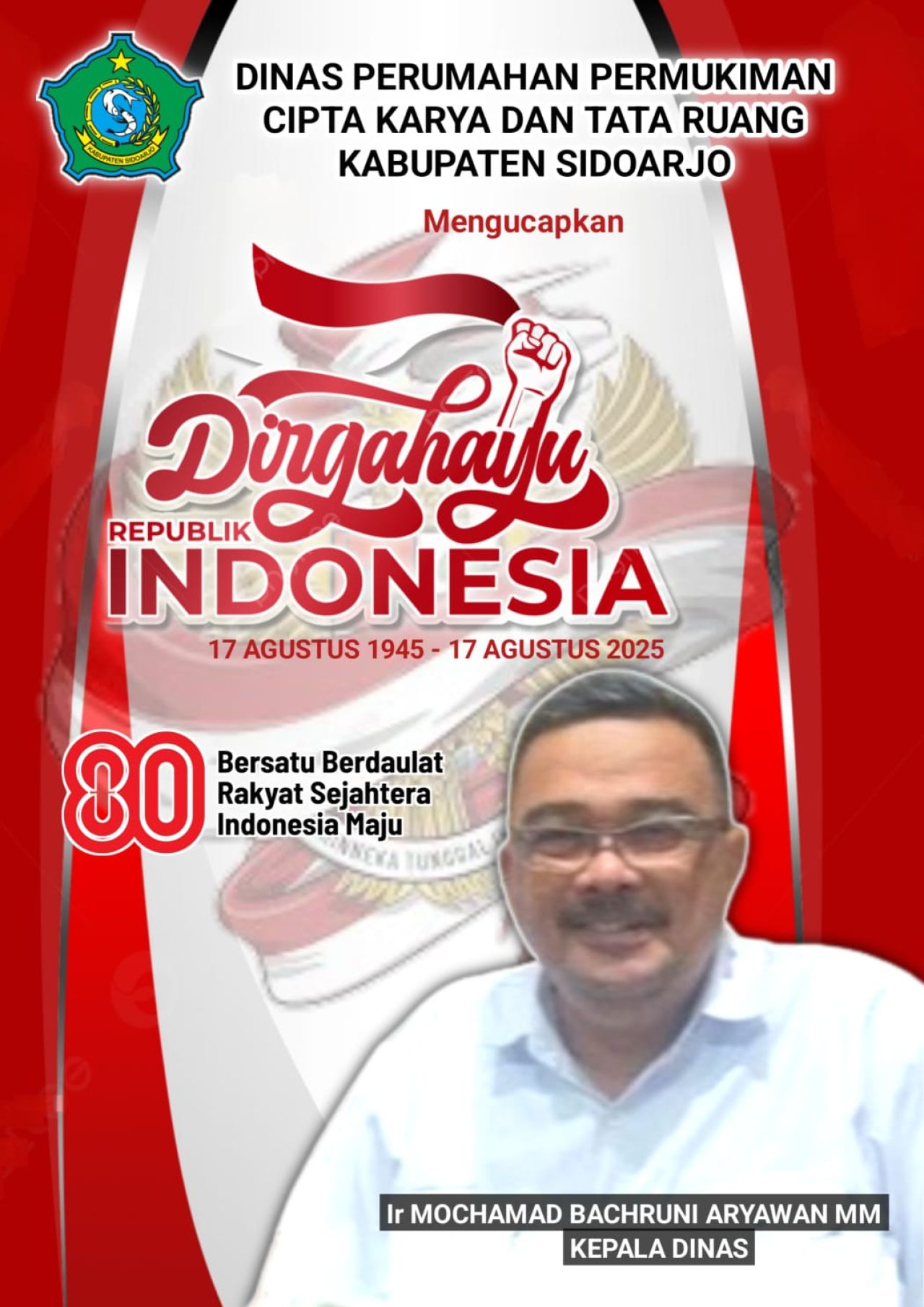 Pimpinan dan Staf Dinas Perumahan Permukiman Cipta Karya dan Tata Ruang Kabupaten Sidoarjo Mengucapkan Dirgahayu RI ke 80.