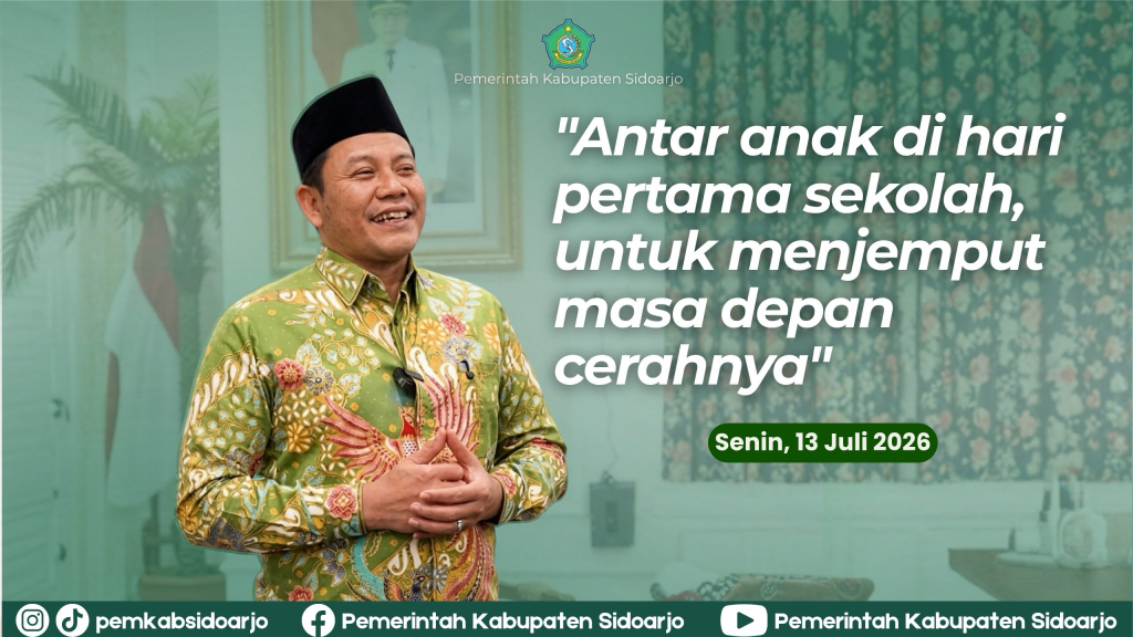 APRESIASI - Bupati Sidoarjo Subandi mengapresiasi guru, orangtua dan generasi penerus bangsa saat masuk sekolah pertama, Senin (13/07/2026).