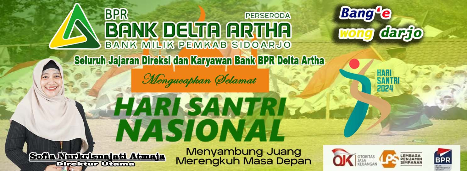 Seluruh Jajaran Direksi dan Karyawan BPR Bank Delta Artha Sidoarjo Mengucapkan Selamat Hari Santri Nasional 2024