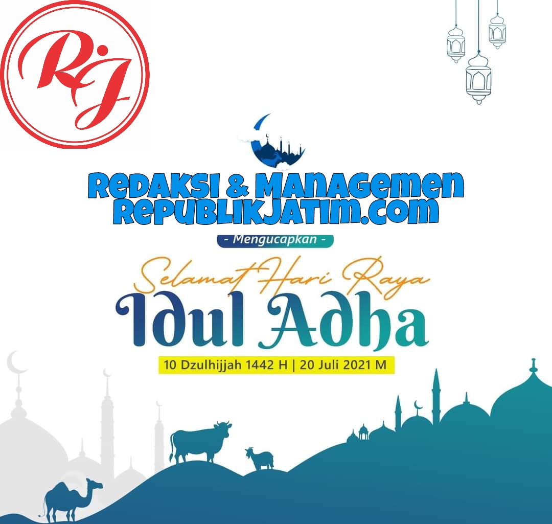 Redaksi dan Manajemen republikjatim.com Mengucapkan Selamat Hari Raya Idul Adha 1442 Hijriyah