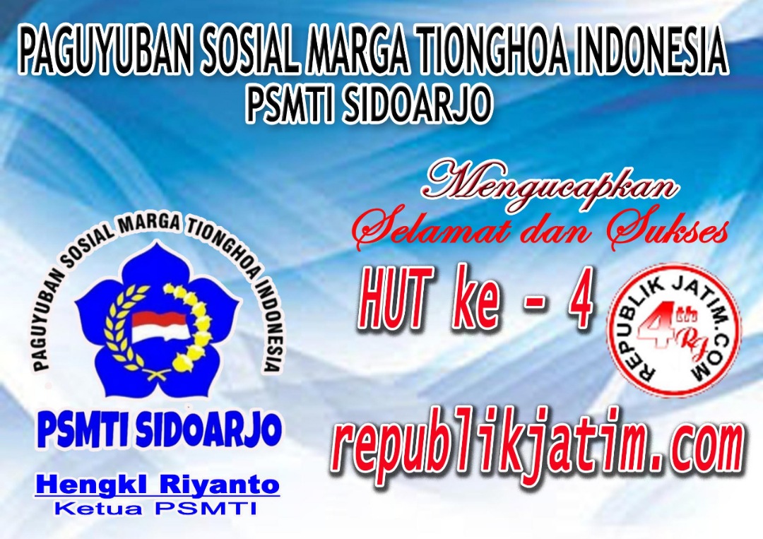 Paguyuban Sosial Marga Tionghoa Indonesia (PSMTI) Sidoarjo Mengucapkan Selamat dan Sukses HUT ke 4 republikjatim.com
