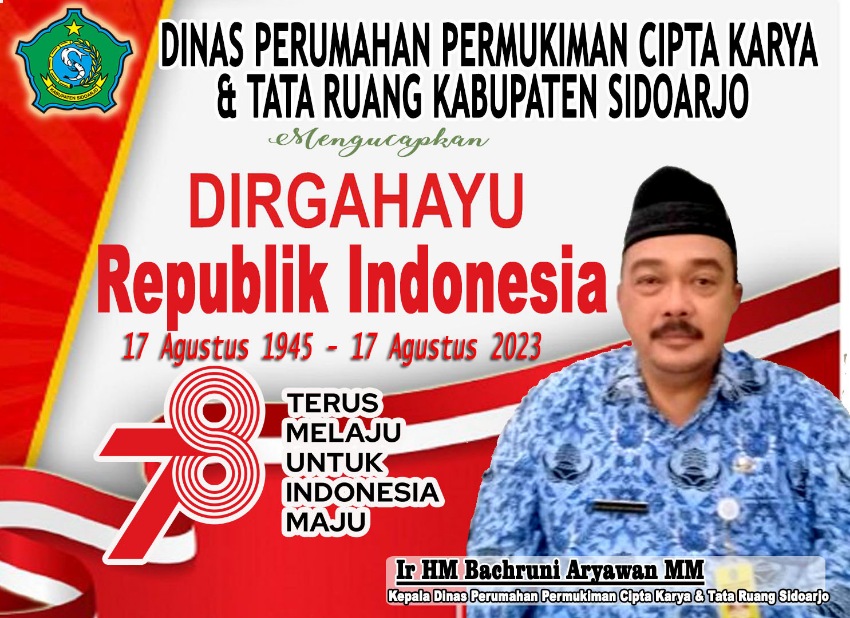 Dinas Perumahan Permukiman Cipta Karya dan Tata Ruang Kabupaten Sidoarjo Mengucapkan Dirgahayu Republik Indonesia ke 78