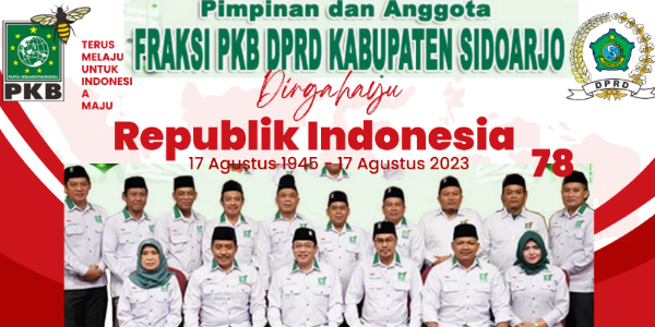 Pimpinan dan Anggota Fraksi PKB DPRD Kabupaten Sidoarjo Mengucapkan Dirgahayu Republik Indonesia ke 78
